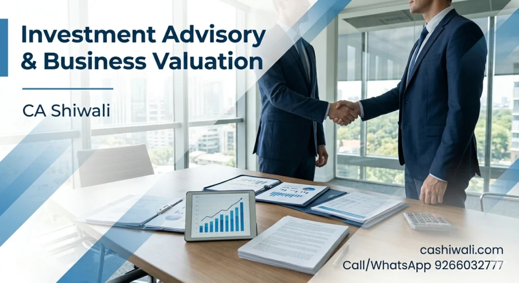 Investment advisory and business valuation services by CA Shiwali in Delhi NCR